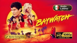 Baywatch (1989) – La serie de acción inolvidable | Serie Completa Latino 1080p HD