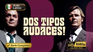 Dos tipos audaces (1971) – Serie clásica de acción y comedia inolvidable | Temporada Única Latino 1080p HD