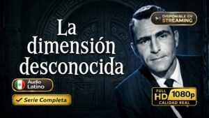 La dimensión desconocida (1959) – Serie de ciencia ficción y misterio inolvidable | Serie Completa Latino 1080p HD
