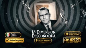 La dimensión desconocida (1959) Serie Completa 1080p Latino | Clásico de Culto e Inolvidable en Blanco y Negro