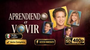 Aprendiendo a Vivir (1993) – Serie Familiar Inolvidable | Completa 480p Latino