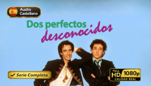 Dos perfectos desconocidos (1986) – Serie completa de comedia clásica inolvidable | Castellano 1080p HD