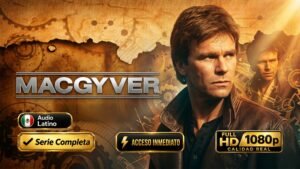 MacGyver (1985) – Serie Completa Imperdible de Acción e Ingenio | Latino 1080p HD
