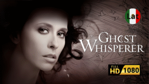 Ghost Whisperer (2005) – El Drama Sobrenatural e Inolvidable que Conmovió al Mundo | Serie Completa [Latino – 1080p]