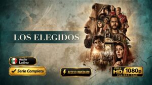 Los Elegidos (2017) – Inolvidable Serie Bíblica | 5 Temporadas 40 Episodios 1080p Español Latino