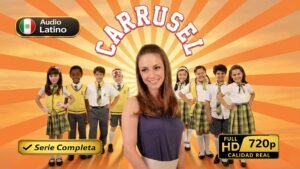 Carrusel (2012) – Telenovela completa infantil inolvidable | Latino 1080p Full HD