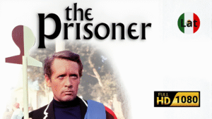 El Prisionero (1967) – El Thriller Psicológico Inolvidable | Serie Completa [Latino – 1080p]