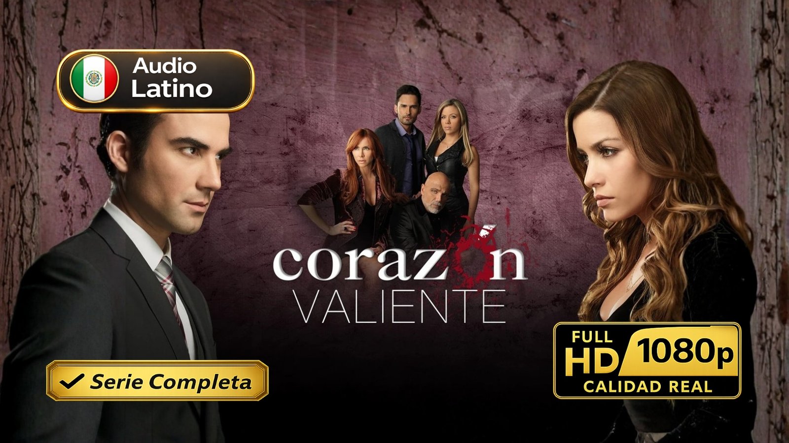 Corazón Valiente (2012) – Novela de drama, acción y romance inolvidable | Novela Completa Latino 1080p HD