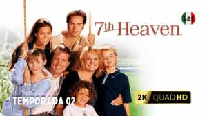El Séptimo Cielo (1996) – El Drama Familiar e Inolvidable | Temporda 02 [Latino 2K]