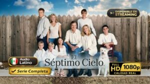 El séptimo cielo (1996) – Serie familiar y drama emocional inolvidable | Serie Completa Latino 1080p