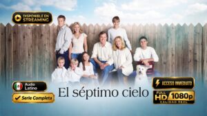 El Séptimo Cielo (1996) Serie Completa Latino | Drama Familiar Clásico e Inolvidable en 1080p