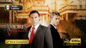 Amores Verdaderos (2012) – Novela Completa inolvidable | Full HD 1080p | Latino
