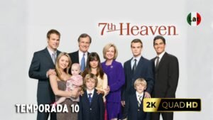 El Séptimo Cielo (1996) – El Drama Familiar e Inolvidable | Temporada 10 [Latino 2K]