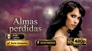 Almas perdidas (2005) – Serie Sobrenatural inolvidable | Completa 480p Latino
