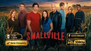 Smallville (2001) – Serie Completa Inolvidable Temp. 1-10 1080p Dual Latino-Inglés + Subtítulos