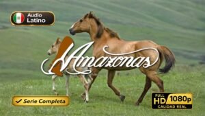 Las Amazonas (1985) – Serie completa de drama clásico inolvidable | Latino 480p