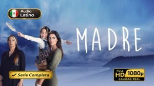 Madre (2016) – Serie completa de drama turco inolvidable | Latino 1080p HD