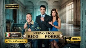 Nuevo rico nuevo pobre (2007) – Serie completa colombiana | Latino 1080p HD