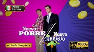 Nuevo rico nuevo pobre (2007) – Serie completa colombiana | Latino 1080p HD