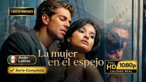La mujer en el espejo (2004) – Novela colombiana inolvidable | Completa Latino 1080p HD