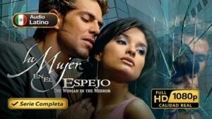La mujer en el espejo (2004) – Novela colombiana inolvidable | Completa Latino 1080p HD
