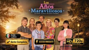Los Años Maravillosos (1988) – Serie Completa Inolvidable 6 Temporadas 115 Episodios 720p | Latino