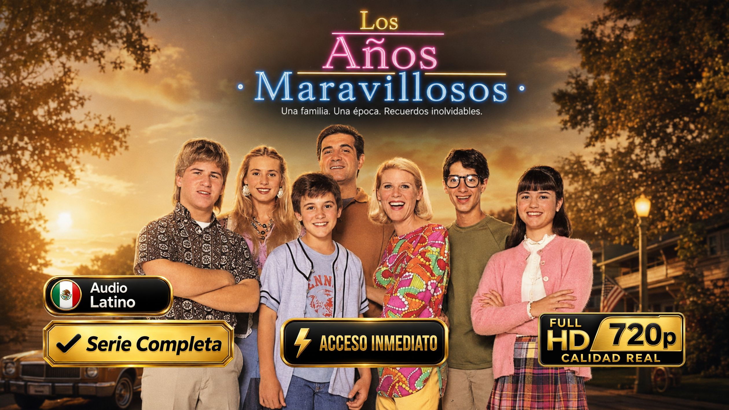 Los Años Maravillosos (1988) – Serie Completa Inolvidable 6 Temporadas 115 Episodios 720p | Latino