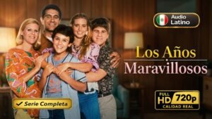 Los años maravillosos (1988) – Serie completa clásica | Latino 720p HD