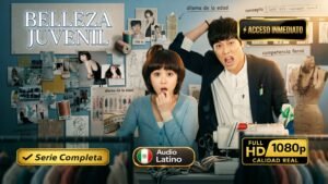 Belleza Juvenil (2011) – Serie juvenil llena de drama y romance inolvidable | Serie Completa Latino 1080p HD