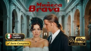 Muñeca Brava (1998) – Versión Internacional Compactada inolvidable | Serie Completa Latino 480p