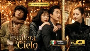 Escalera al Cielo (Novela Coreana) - Edición Especial [4K Ultra HD Remaster] Latino Dual