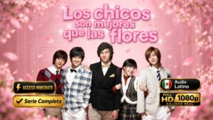 Los chicos son mejores que las flores (2009) – Serie Inolvidable Completa 25 Episodios | 1080p Dual Latino-Coreano