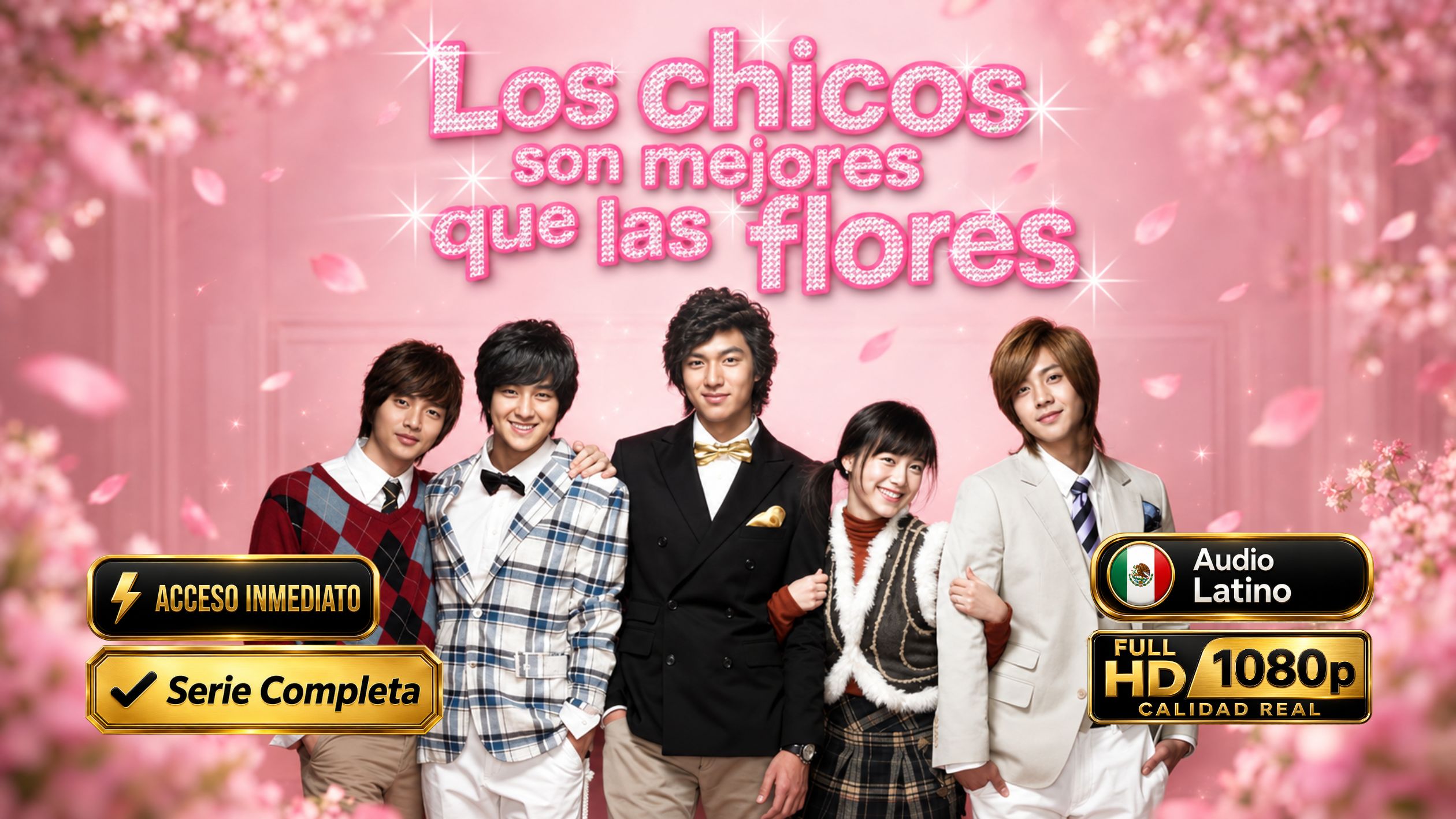 Los chicos son mejores que las flores (2009) – Serie Inolvidable Completa 25 Episodios | 1080p Dual Latino-Coreano