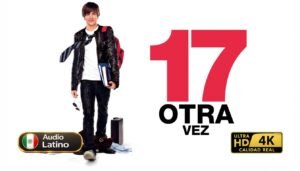 17 Otra Vez (2009) - Edición Coleccionista [4K UHD SDR REMUX 2160p] Latino Dual