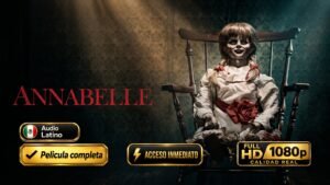 Annabelle (2014) Película Completa 1080p Latino | Terror Sobrenatural Imperdible e Inolvidable