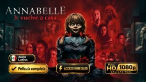 Annabelle 3 Viene a Casa (2019) Película Completa 1080p Latino | Terror Sobrenatural e Inolvidable
