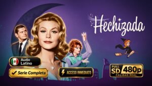 Hechizada (1964) – Serie Completa Clásica e Inolvidable en Español Latino SD 480p