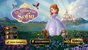 Princesita Sofía (2012) Serie Completa 1080p Latino | Infantil Familiar Multiaudio e Inolvidable