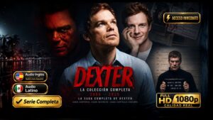 Dexter (2006-2025) – Colección Inolvidable 4 Series 11 Temporadas 1080p Dual Latino-Inglés