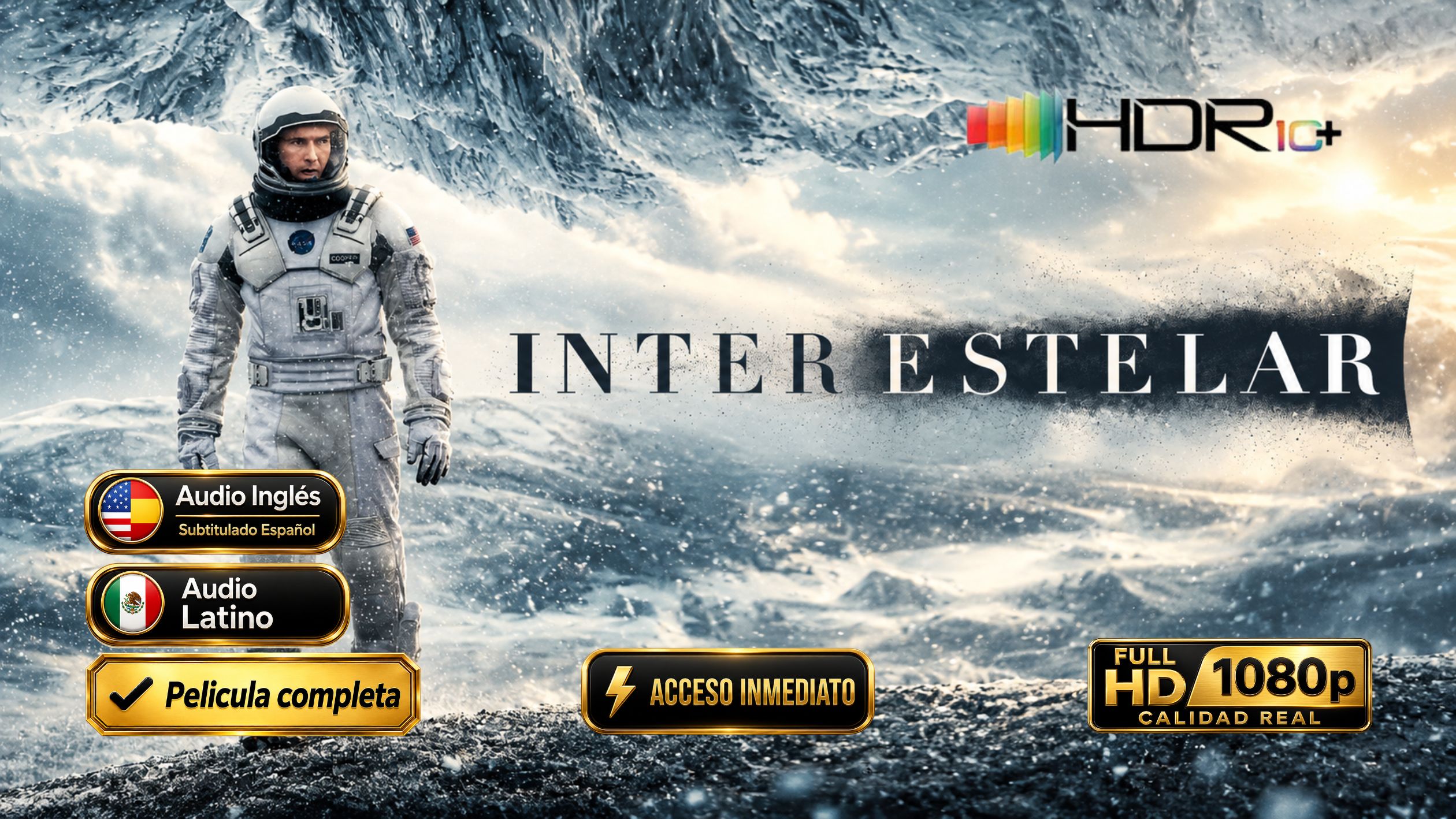 Interstellar (2014) – Película Inolvidable Completa · 1080p HEVC 10-bit HDR10 · Dual Latino-Inglés 5.1 + Sub Español
