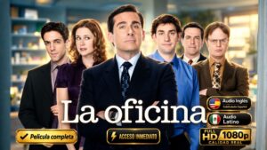 La Oficina (2005–2013) – Serie Inolvidable Completa 9 Temporadas 204 Episodios 1080p Latino + Inglés
