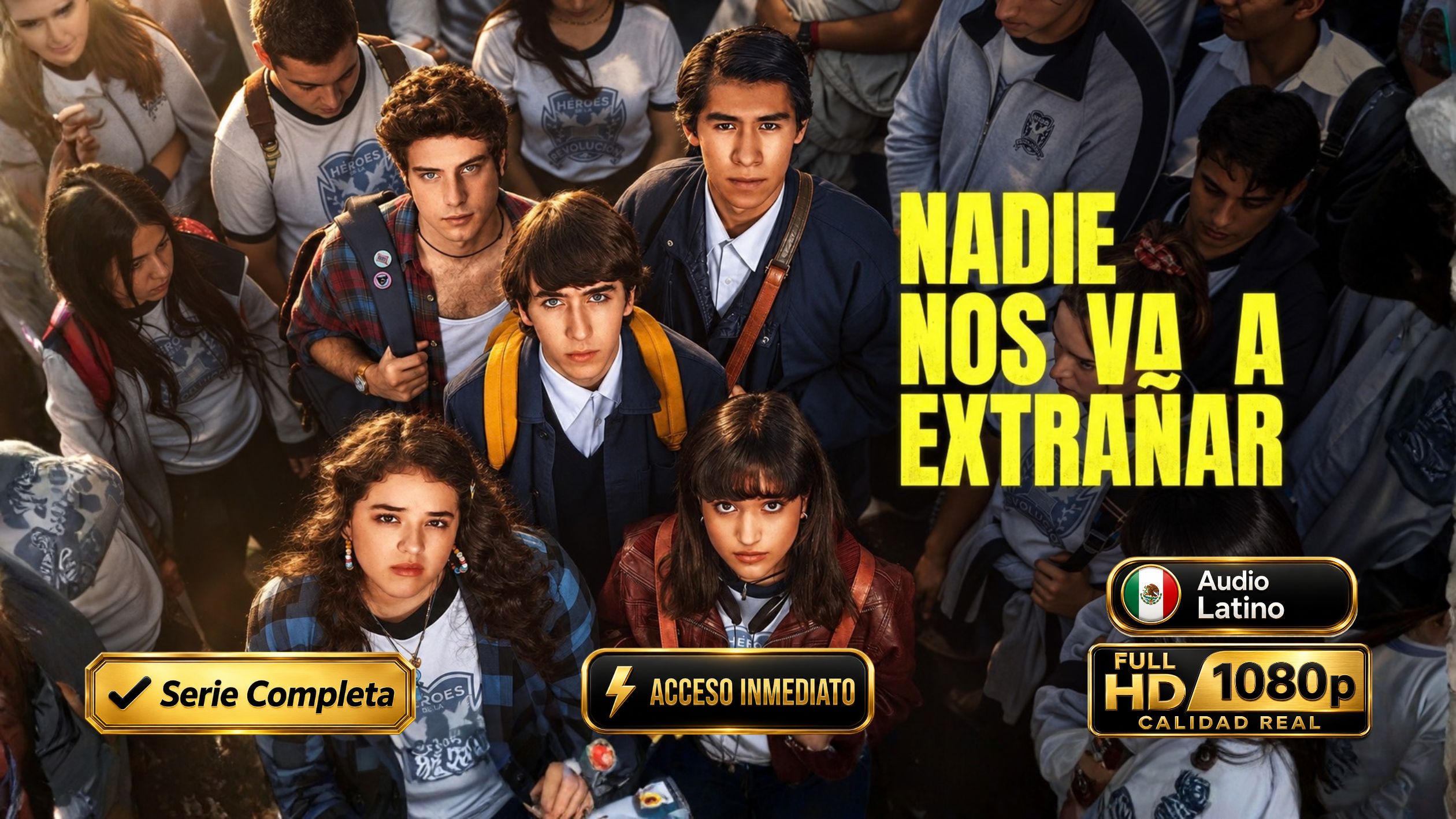 Nadie Nos Va a Extrañar (2024–2026) – Serie Completa Inolvidable 2 Temporadas | 16 Episodios 1080p Latino