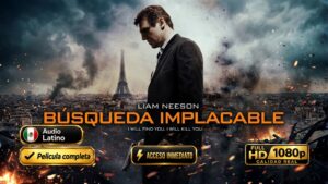 Taken (2008) – Pelicula Inolvidable Edición UNRATED 4K UHD Upscale SDR Español Latino