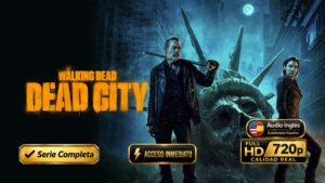 The Walking Dead Dead City (2023) – Serie Inolvidable Temporadas 1-3 · 22 Episodios · 720p HD